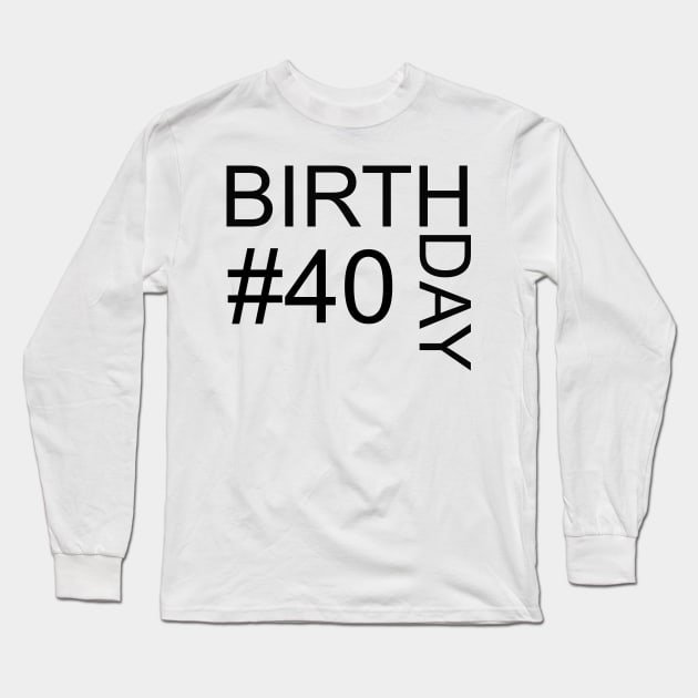 40th birthday Long Sleeve T-Shirt by Vannaweb